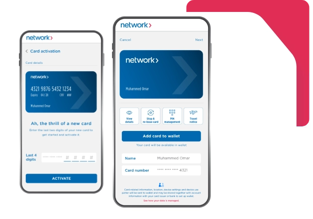Two smartphone screens showing Network app interfaces for activating a new card and adding it to a digital wallet.